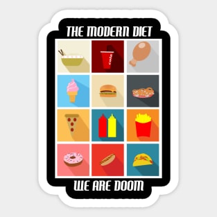 The modern diet....we are doom. Sticker